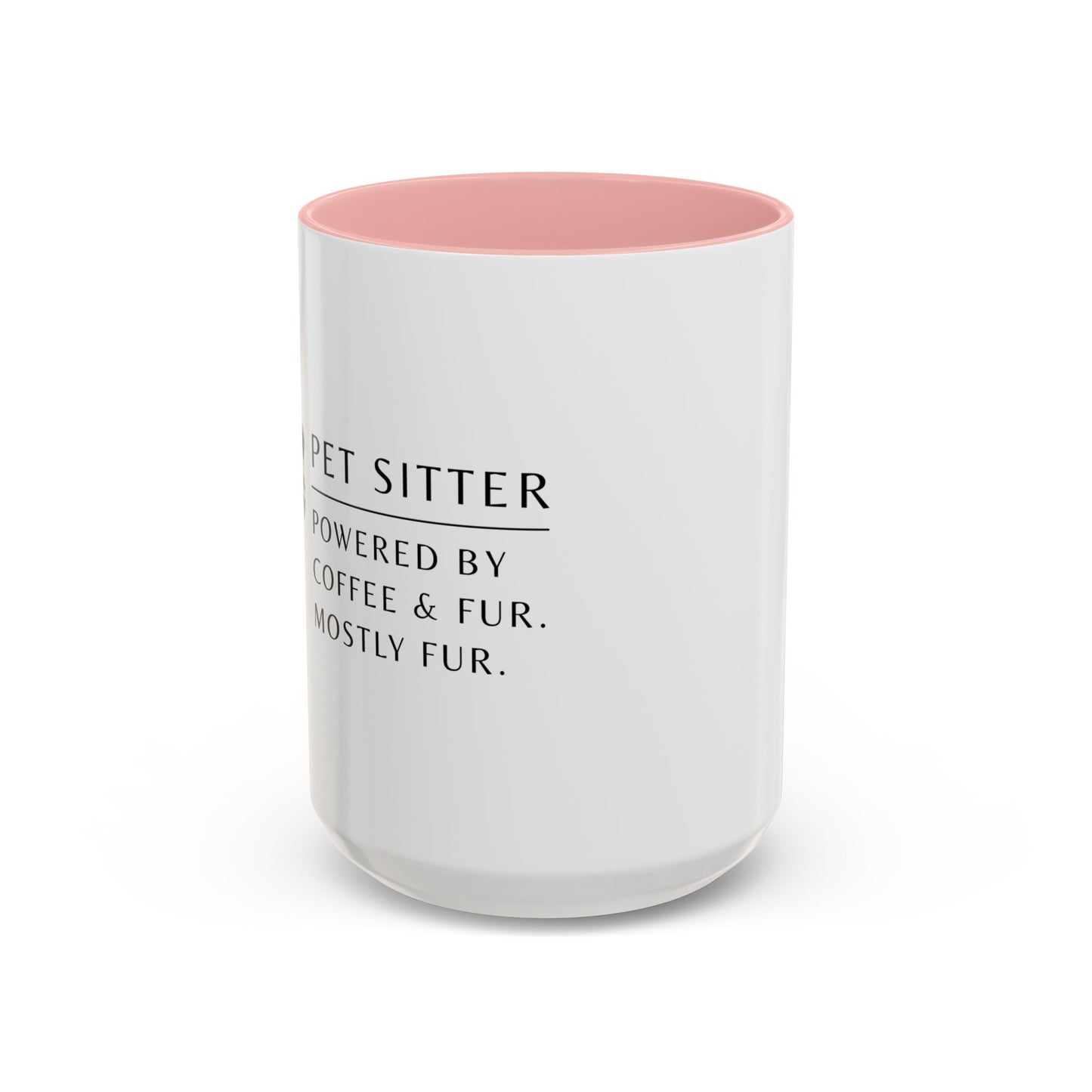 Pet Sitter Coffee Mug – “Powered by coffee and fur. Mostly fur.”