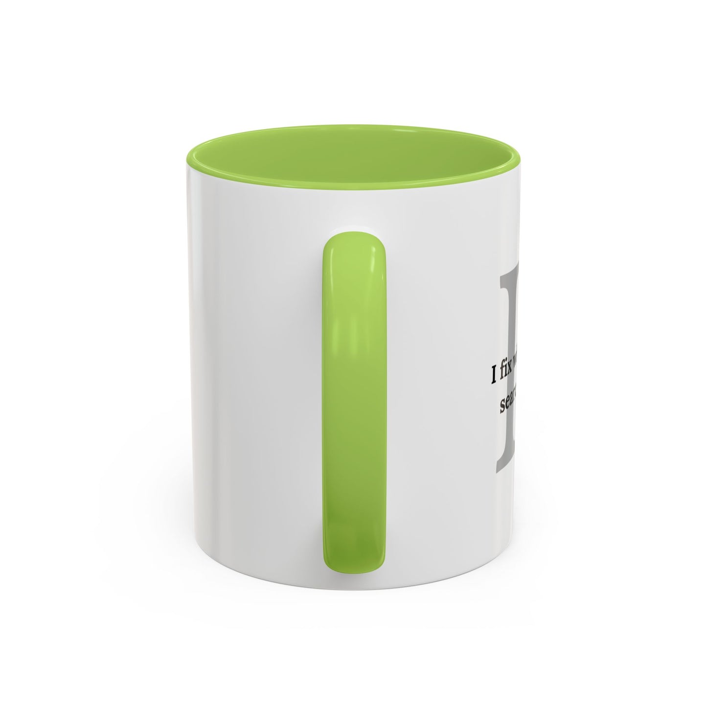 Information Technology Coffee Mug: "I Fix What Your Google Search Made Worse"