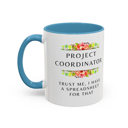 Project Coordinator Floral Coffee Mug – “Trust me, I have a spreadsheet for that.”