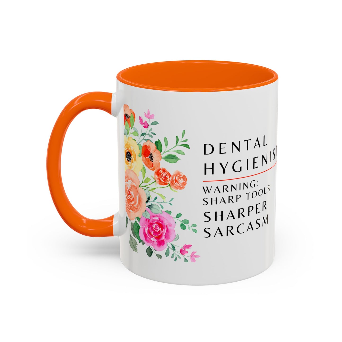 Dental Hygienist Floral Coffee Mug – "Warning: Sharp Tools, Sharper Sarcasm"