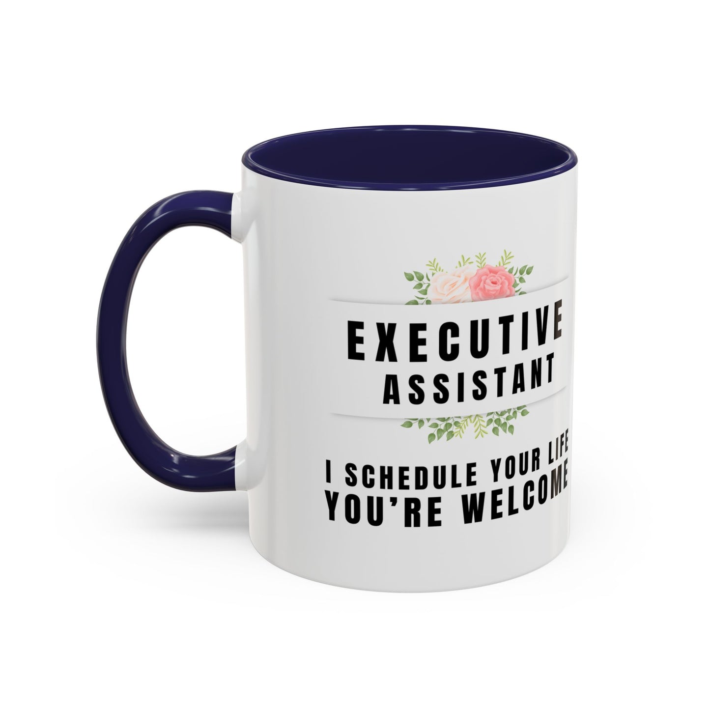 Executive Assistant Floral Coffee Mug - "I schedule your life. You're welcome.
