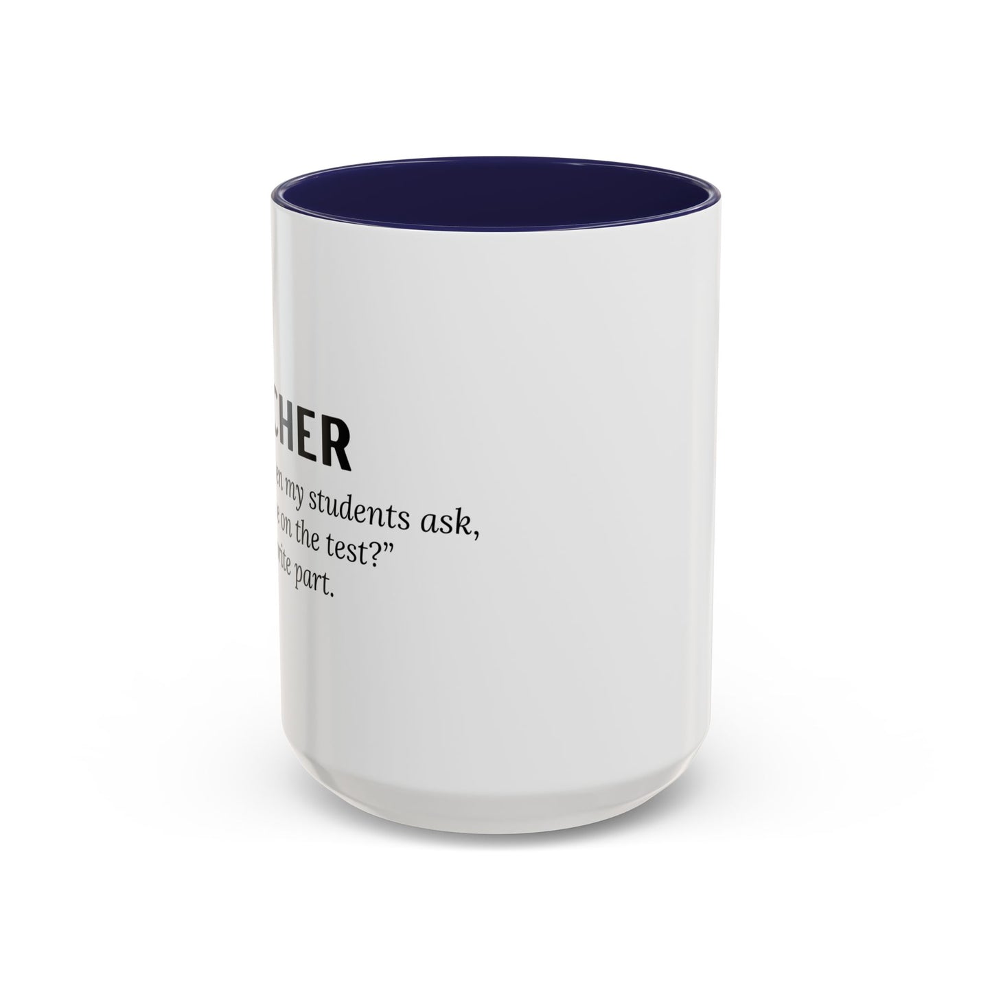 Teacher Coffee Mug – “Will this be on the test?”