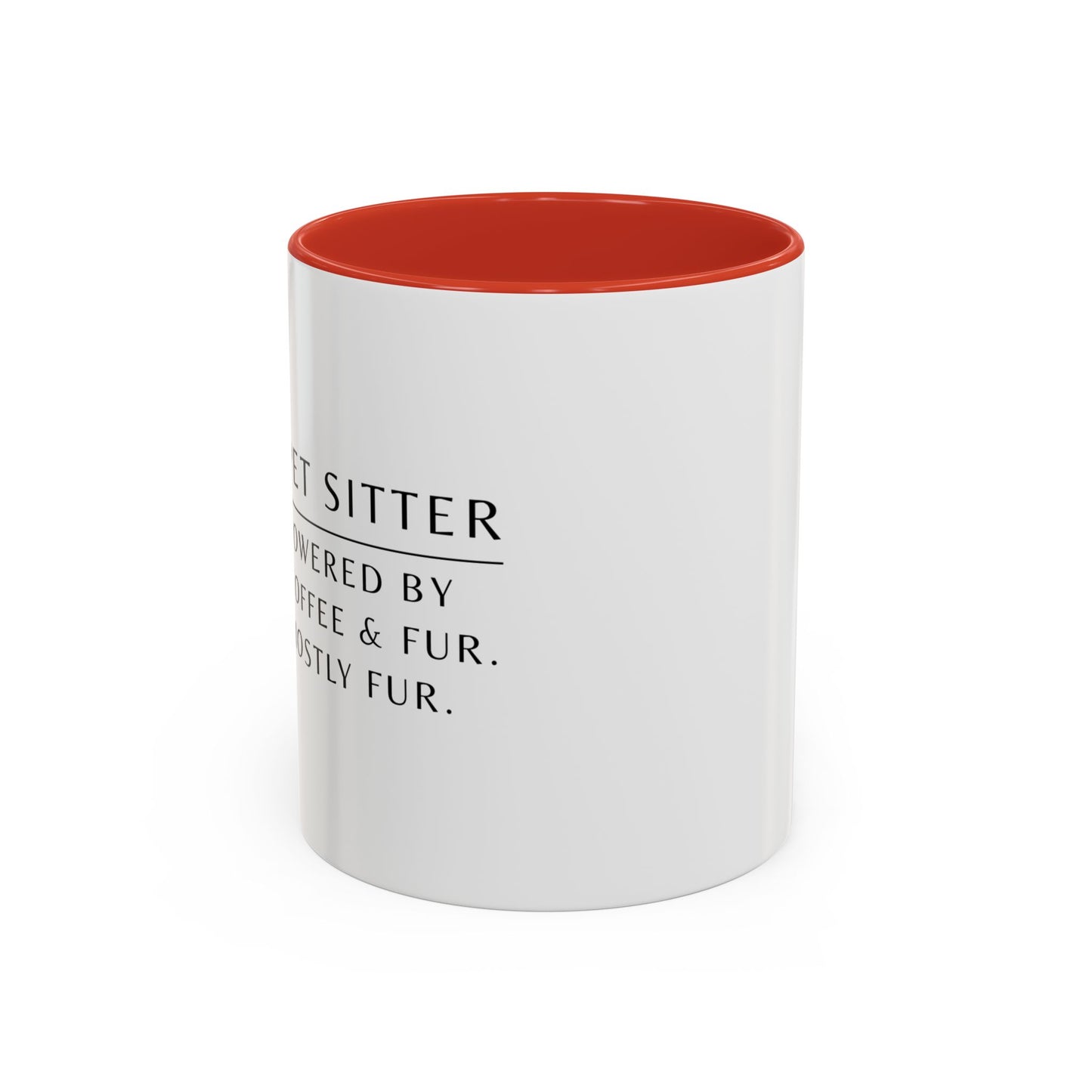 Pet Sitter Coffee Mug – “Powered by coffee and fur. Mostly fur.”
