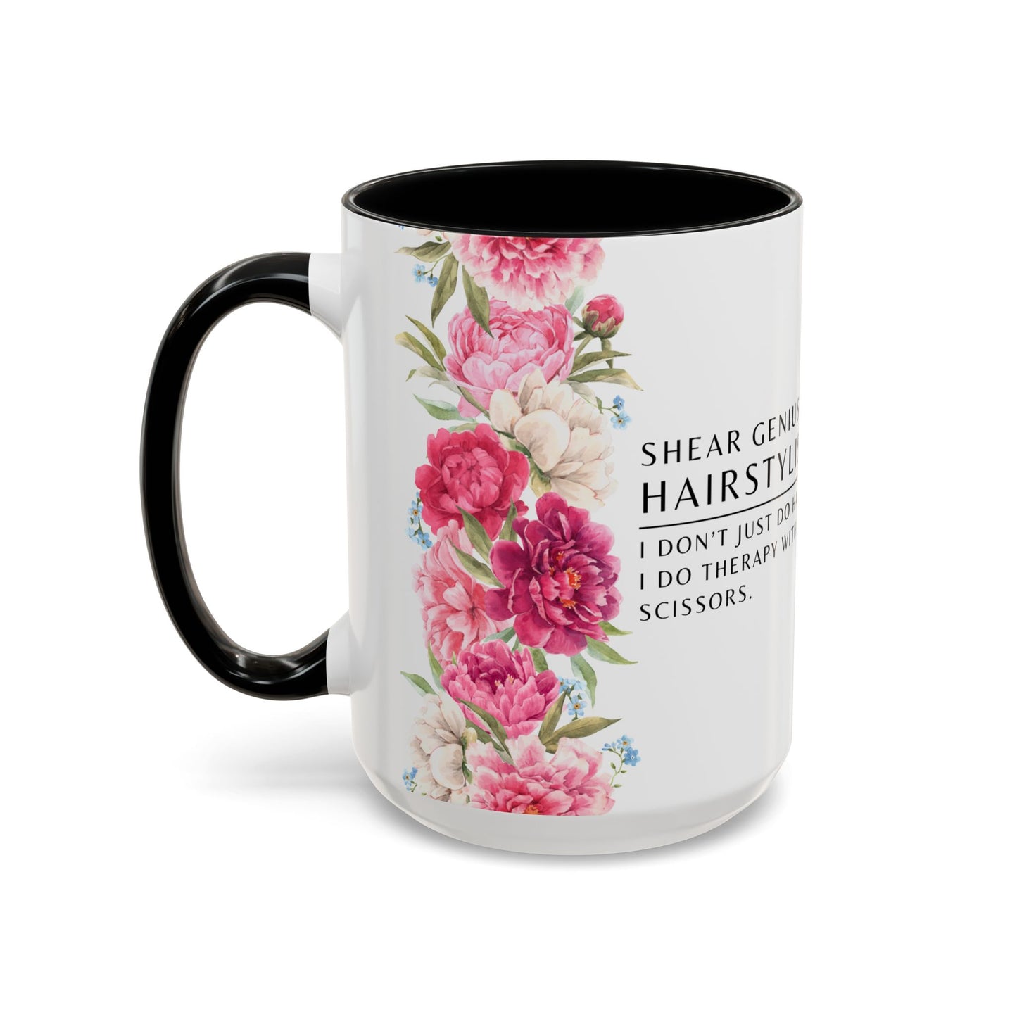 Hairstylist Coffee Mug – “I Don’t Just Do Hair, I Do Therapy with Scissors.”