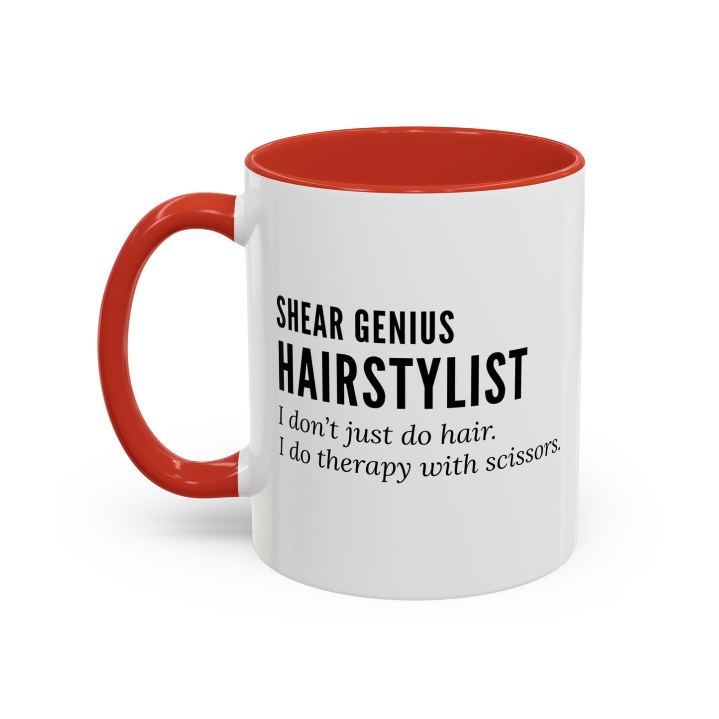Hairstylist Coffee Mug – “I Don’t Just Do Hair, I Do Therapy with Scissors.”