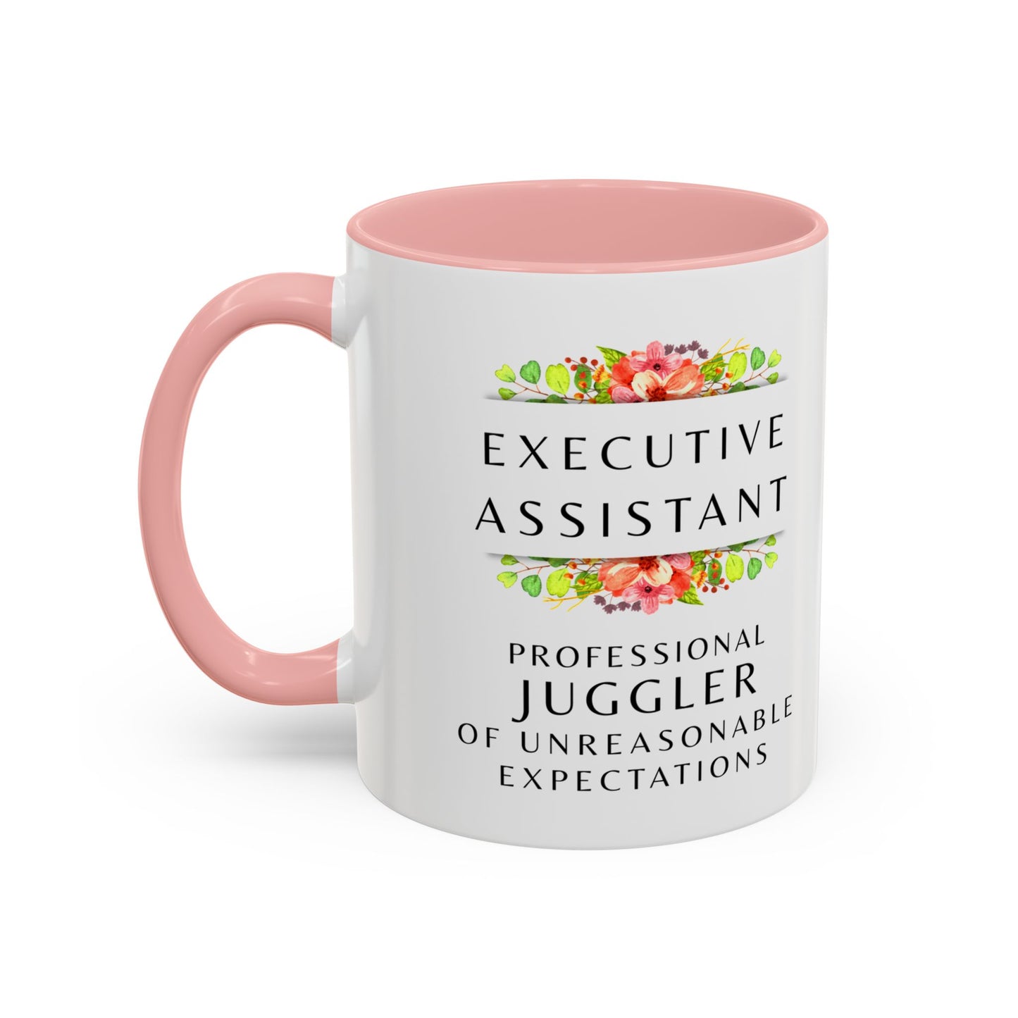 Executive Assistant Floral Coffee Mug – “Professional Juggler of Unreasonable Expectations” | 11oz & 15oz Ceramic Mug