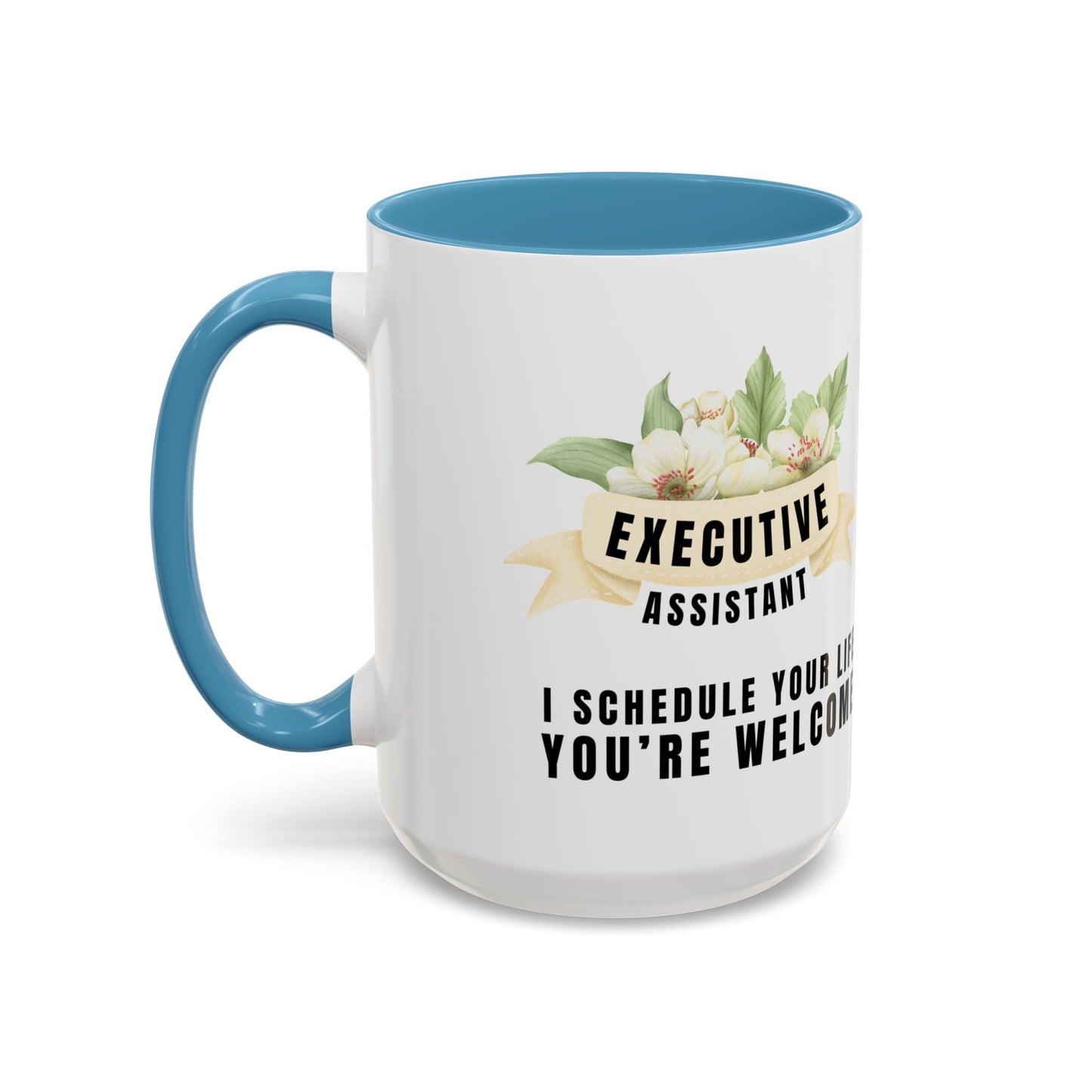 Executive Assistant Floral Coffee Mug - "I schedule your life. You're welcome."