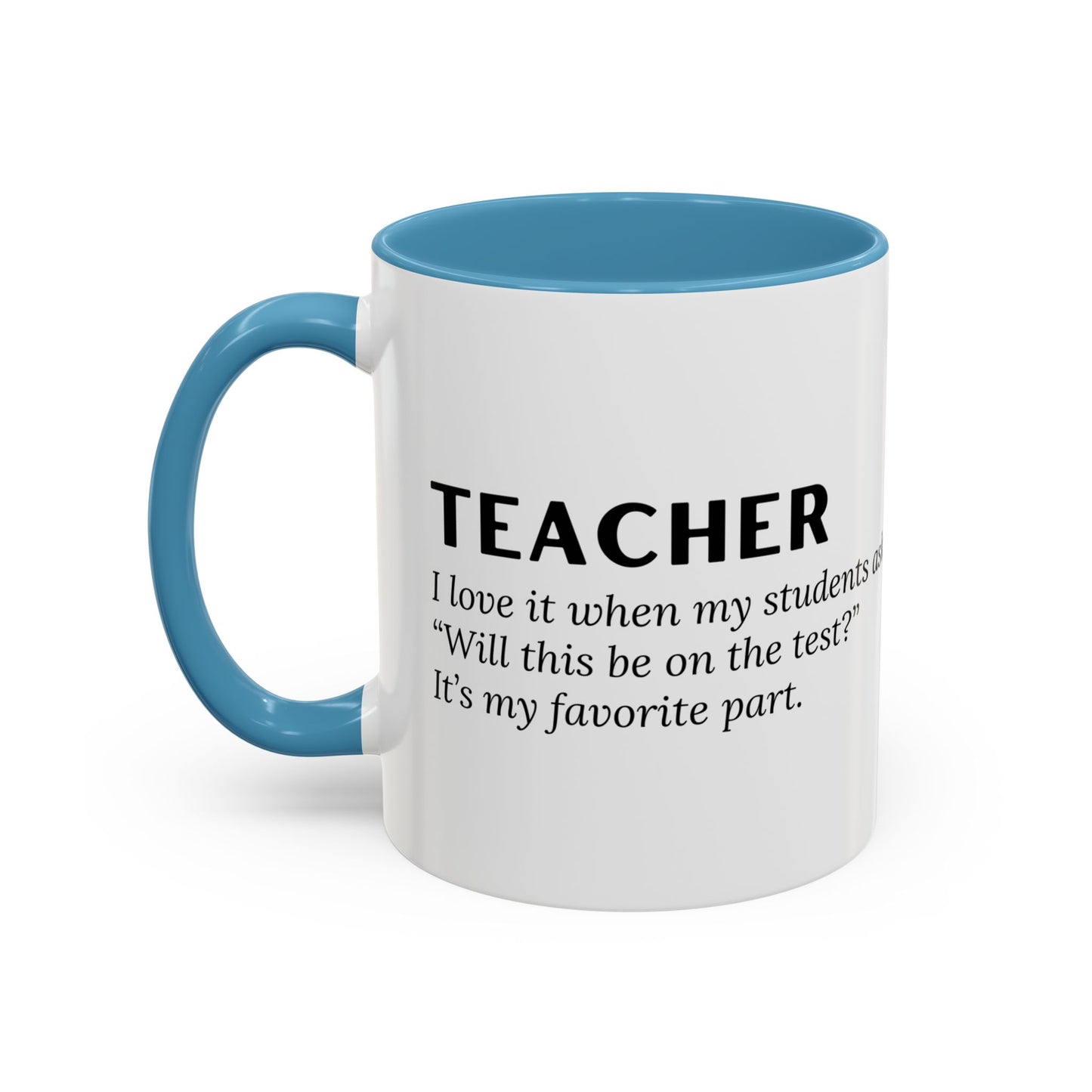 Teacher Coffee Mug – “Will this be on the test?”