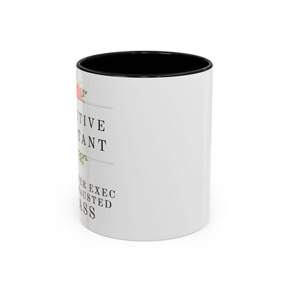 Executive Assistant Floral Coffee Mug – “Behind every exec is an exhausted badass.”