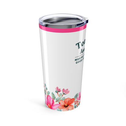 Teaching Assistant Tumbler 20 oz. – “Making Teachers Look Good Since…Forever”