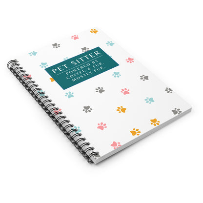 Pet Sitter Spiral Notebook – “Powered by coffee and fur. Mostly fur.”