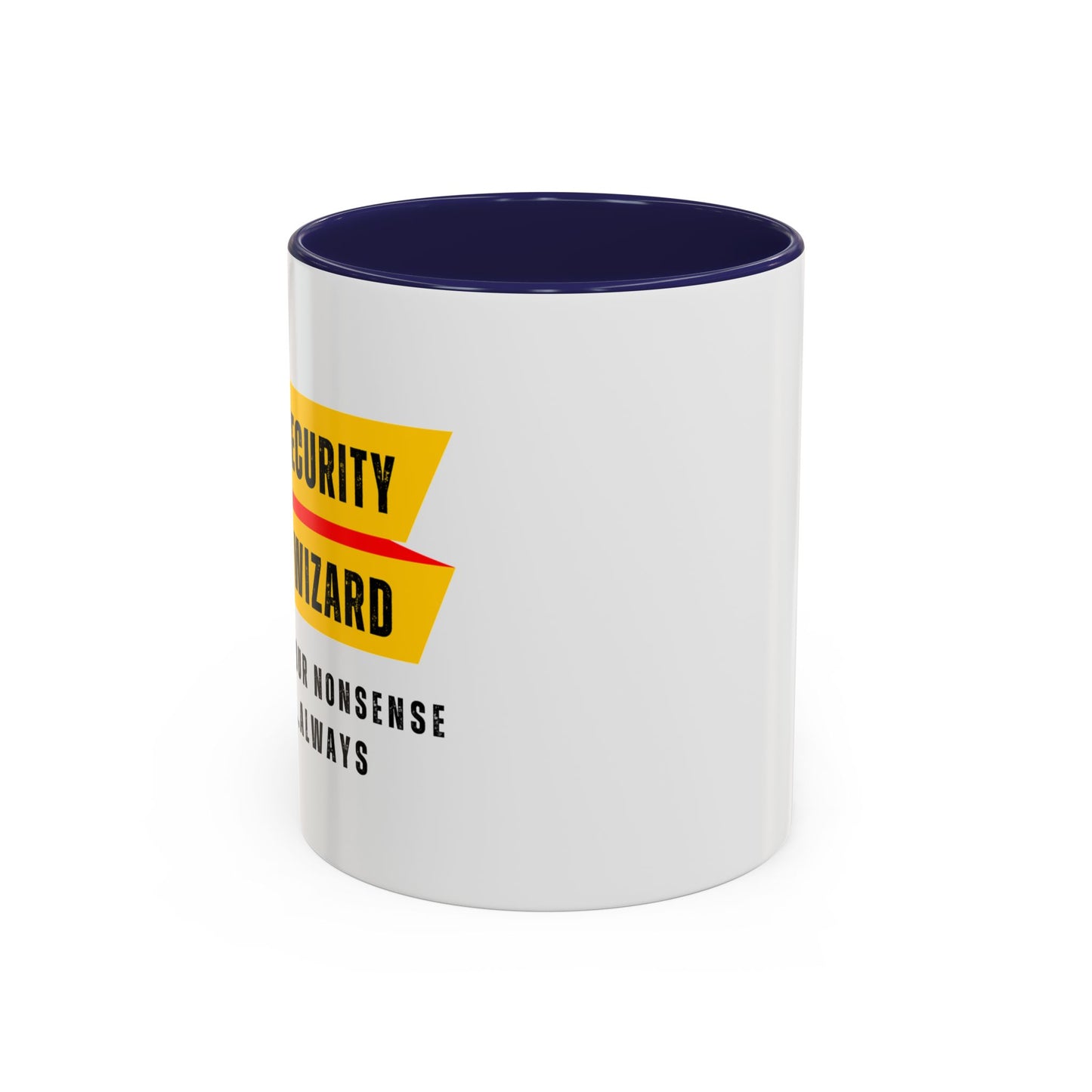Cybersecurity Coffee Mug - "Securing Your Nonsense Since… Always"