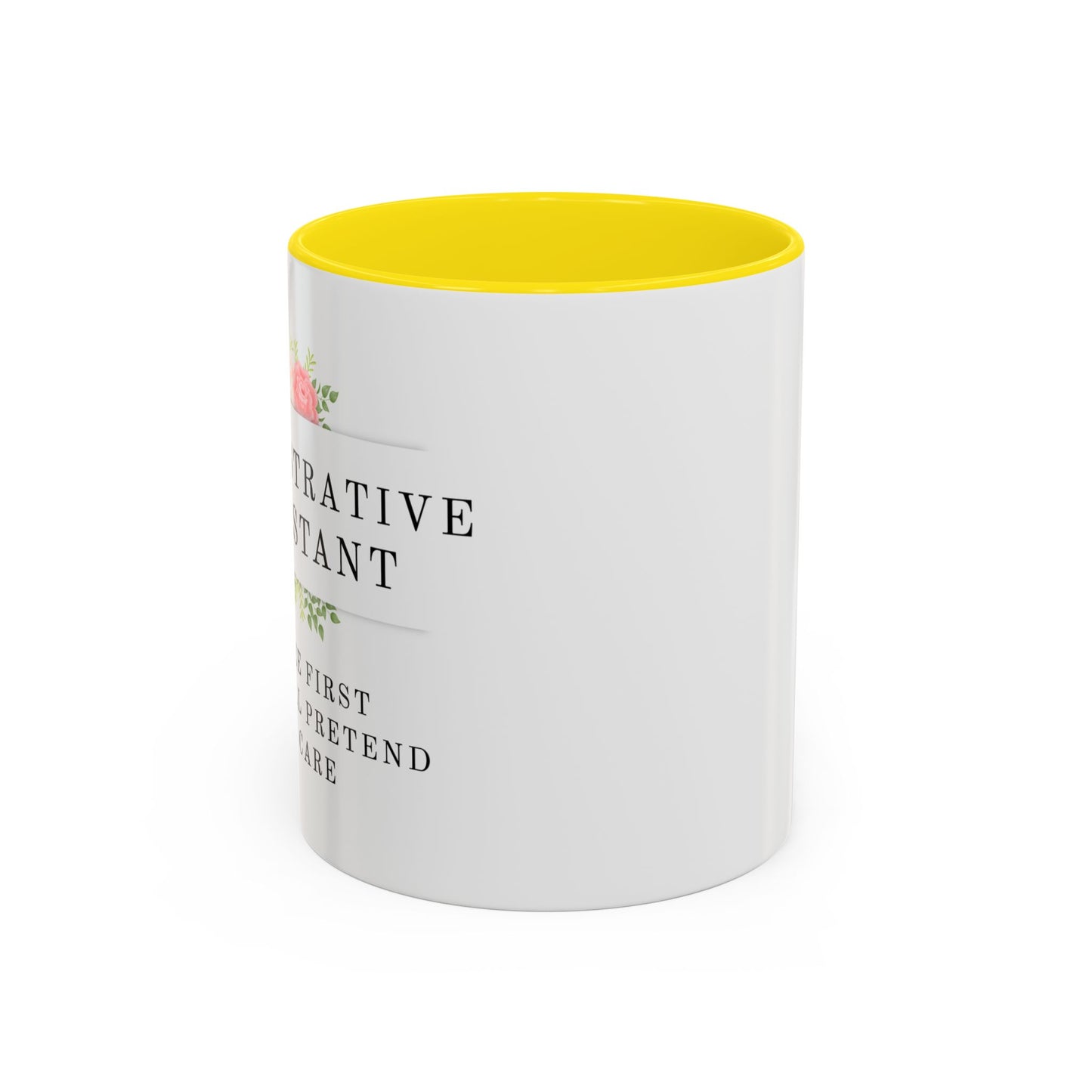 Administrative Assistant Floral Coffee Mug: "Coffee First, Then I’ll Pretend to Care"
