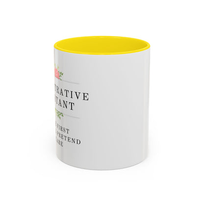 Administrative Assistant Floral Coffee Mug: "Coffee First, Then I’ll Pretend to Care"