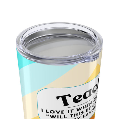 Teacher Tumbler 20 oz. – “Will This be on the Test?”