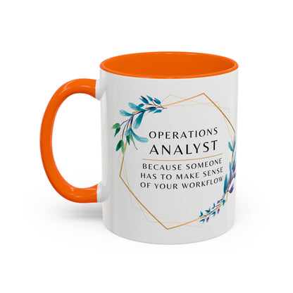 Operations Analyst Coffee Mug – “I Fix Problems You Don’t Even Know You Have”