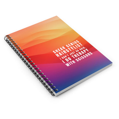 Hairstylist Spiral Notebook – “I Don’t Just Do Hair, I Do Therapy with Scissors.”