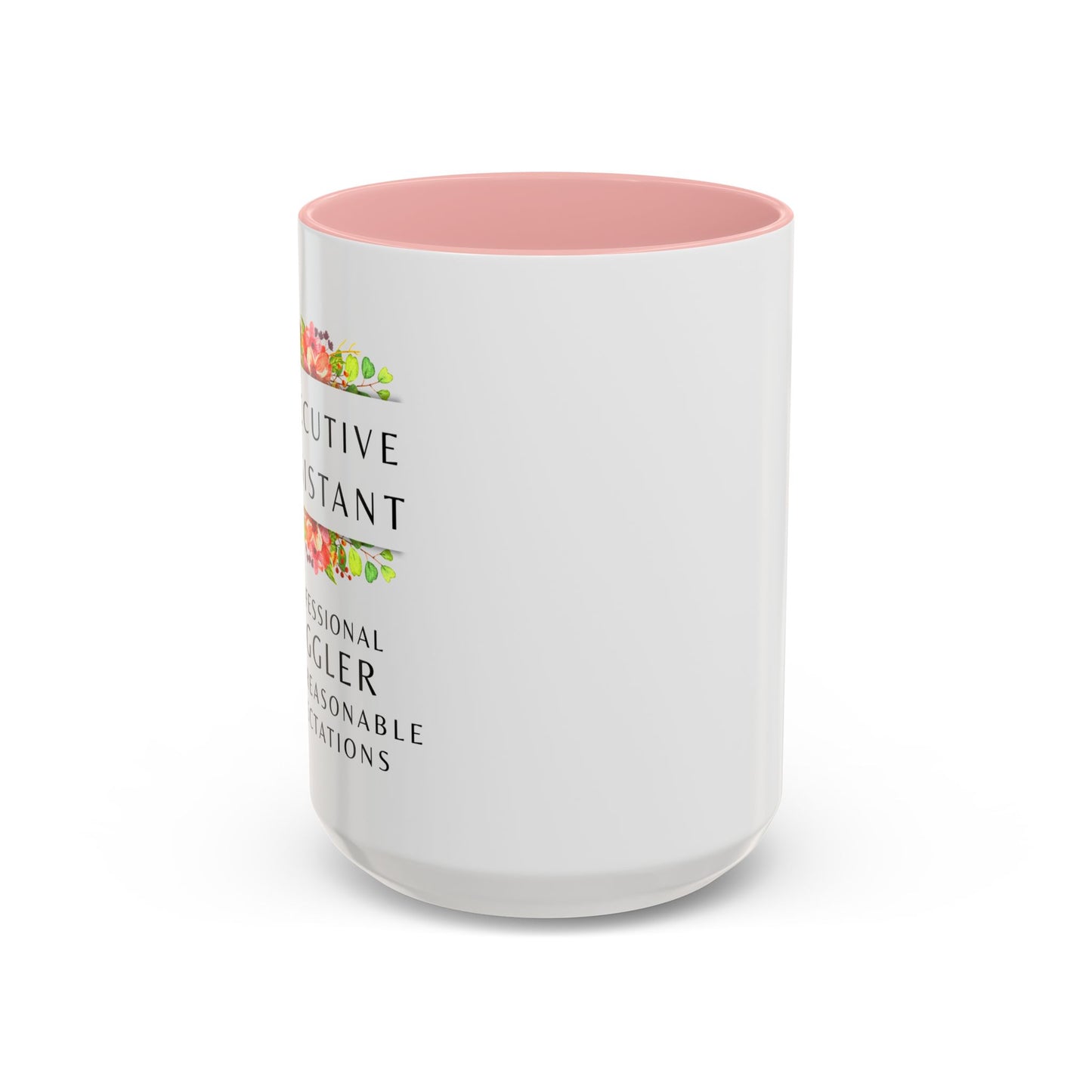 Executive Assistant Floral Coffee Mug – “Professional Juggler of Unreasonable Expectations” | 11oz & 15oz Ceramic Mug