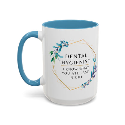 Dental Hygienist Floral Coffee Mug – "I Know What You Ate Last Night"