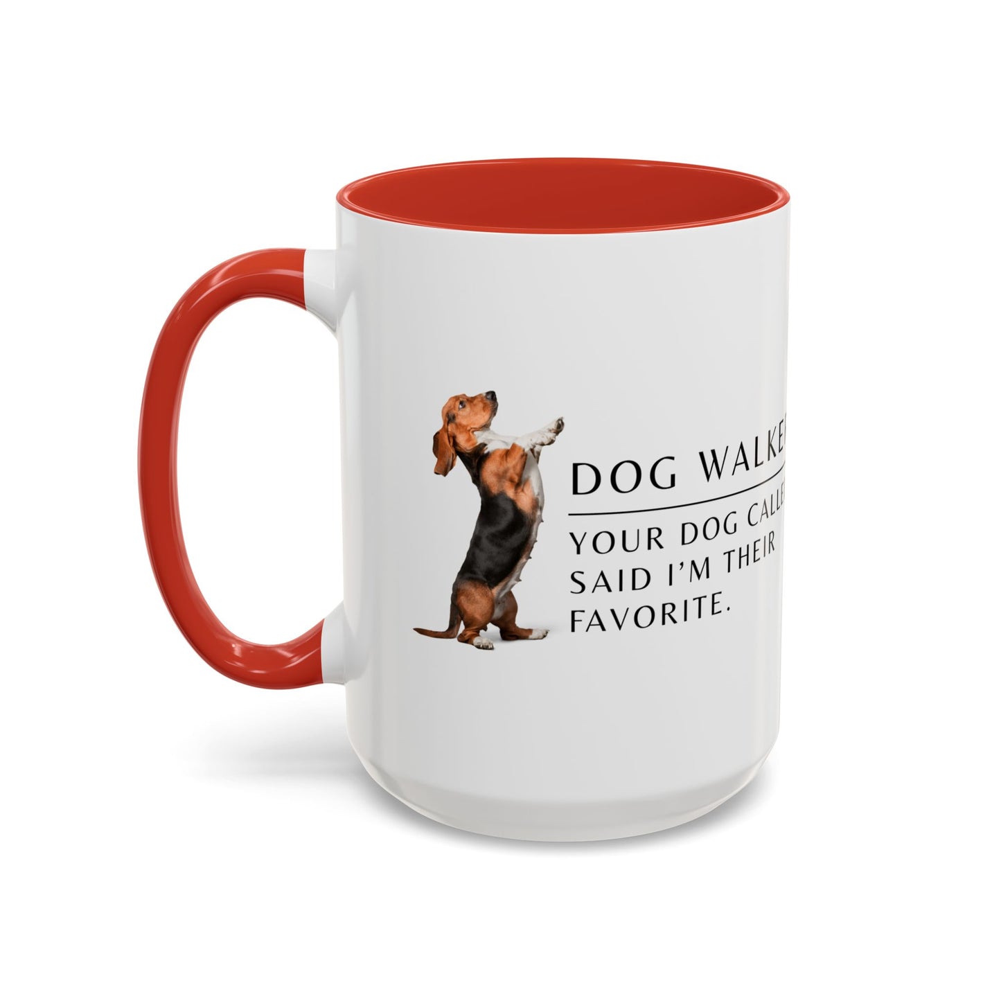 Dog Walker Coffee Mug – “Your dog called. Said I’m their favorite.”