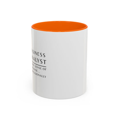 Business Analyst Coffee Mug – “I Make Sense of Nonsense…Professionally”