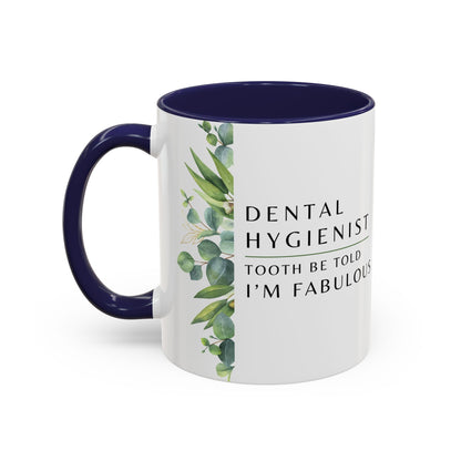 Mug pour hygiéniste dentaire – Croyez-moi, je suis fabuleuse