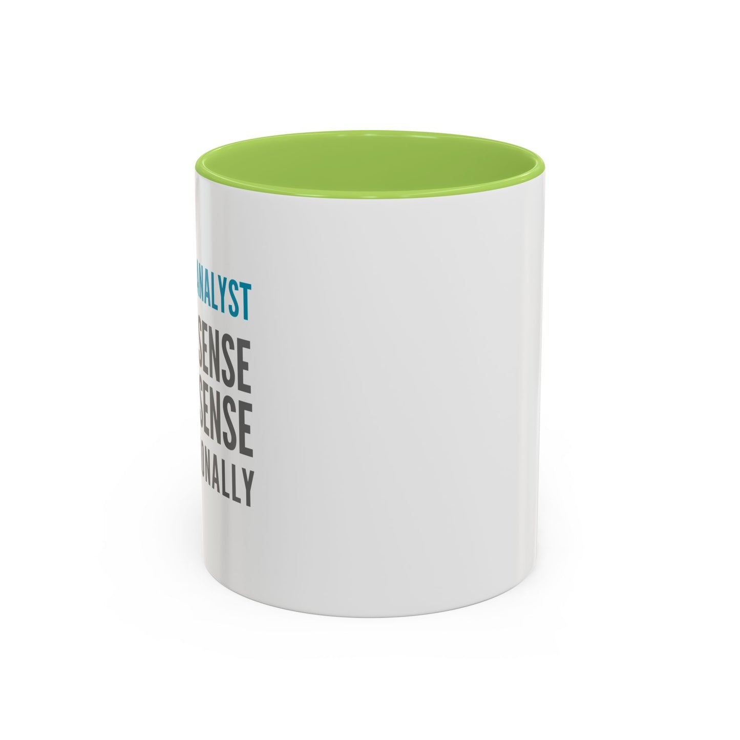 Business Analyst Coffee Mug – “I Make Sense of Nonsense…Professionally”