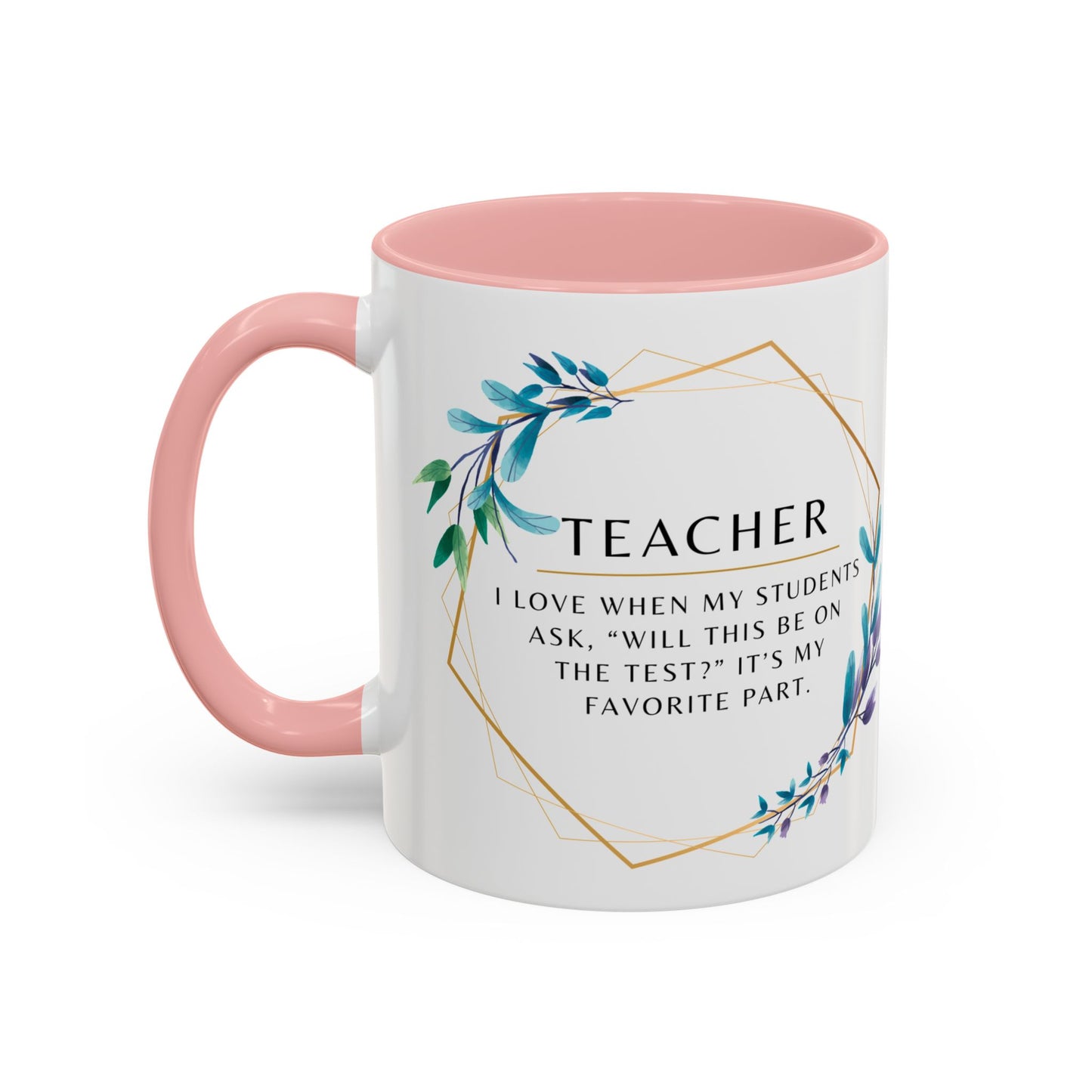 Teacher Coffee Mug – “Will this be on the test?”