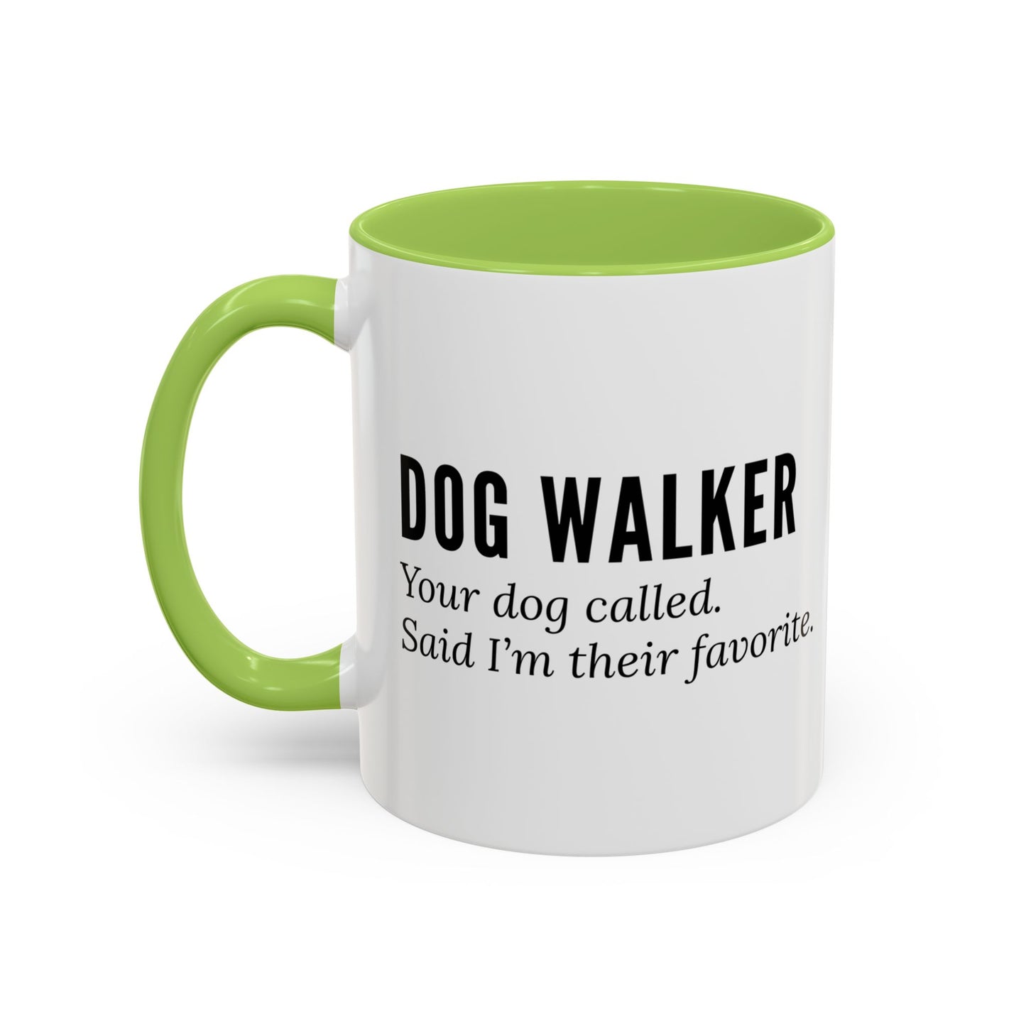 Dog Walker Coffee Mug – “Your dog called. Said I’m their favorite.”