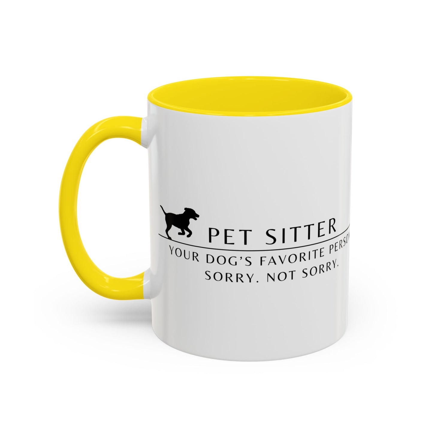 Pet Sitter Coffee Mug – “Your dog’s favorite person. Sorry. Not sorry.”