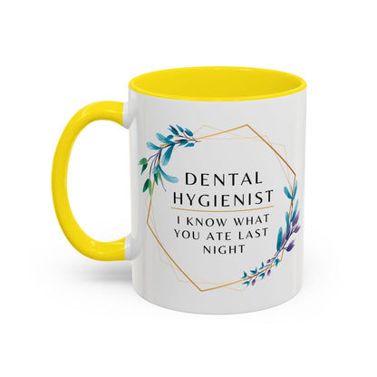 Dental Hygienist Floral Coffee Mug – "I Know What You Ate Last Night"