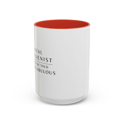 Mug pour hygiéniste dentaire – Croyez-moi, je suis fabuleuse