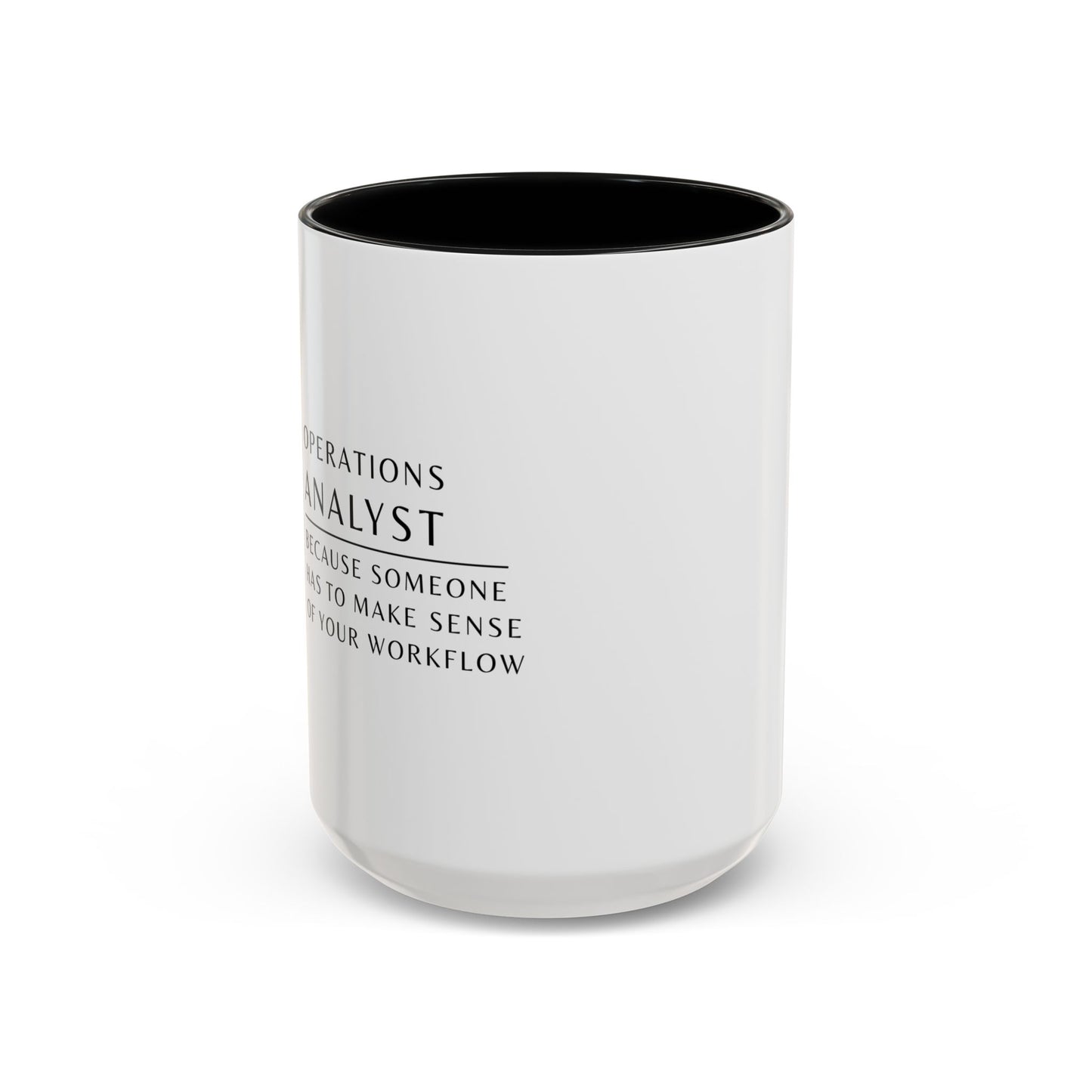 Operations Analyst Coffee Mug – “I Fix Problems You Don’t Even Know You Have”