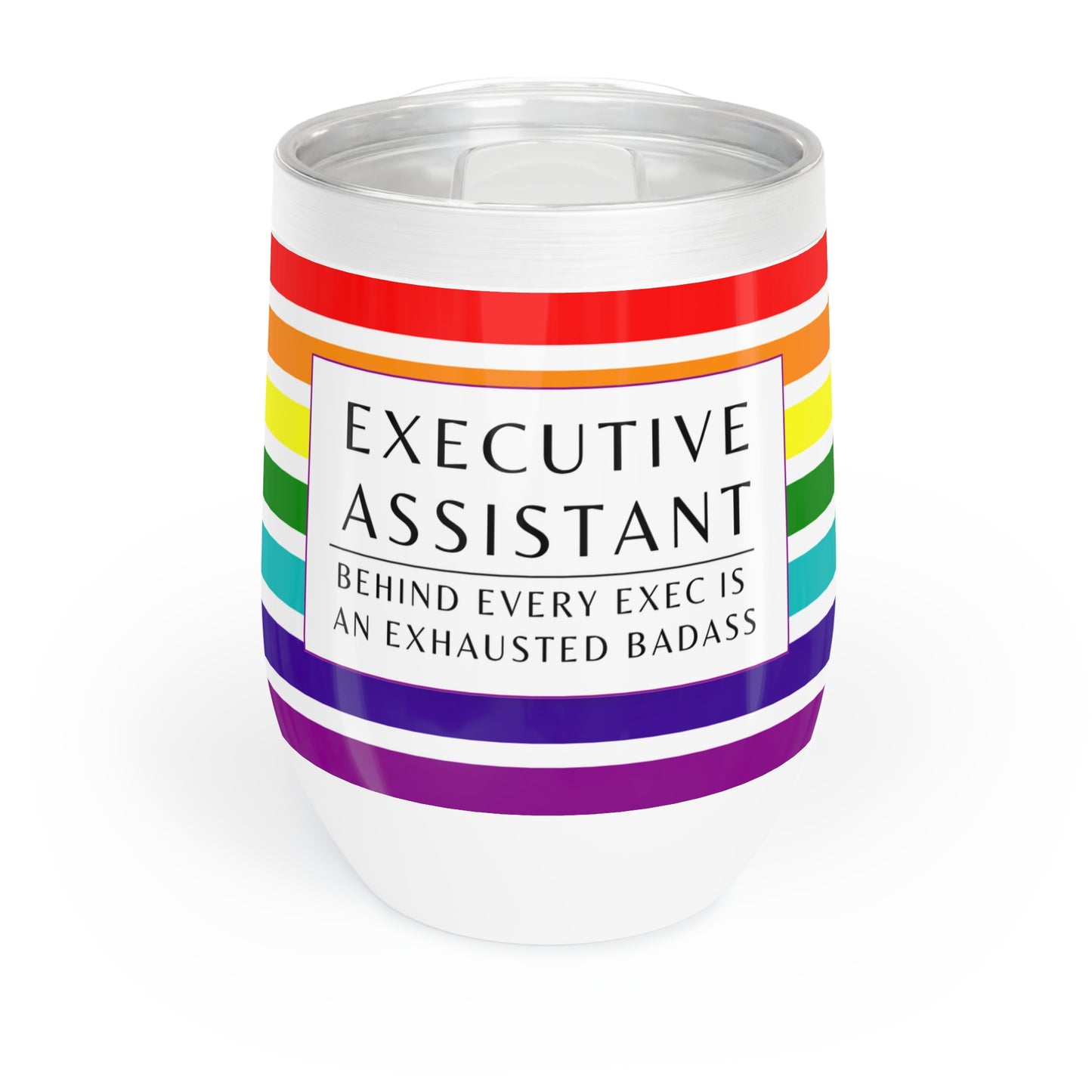 Executive Assistant Wine Tumbler – “Behind every exec is an exhausted badass.”