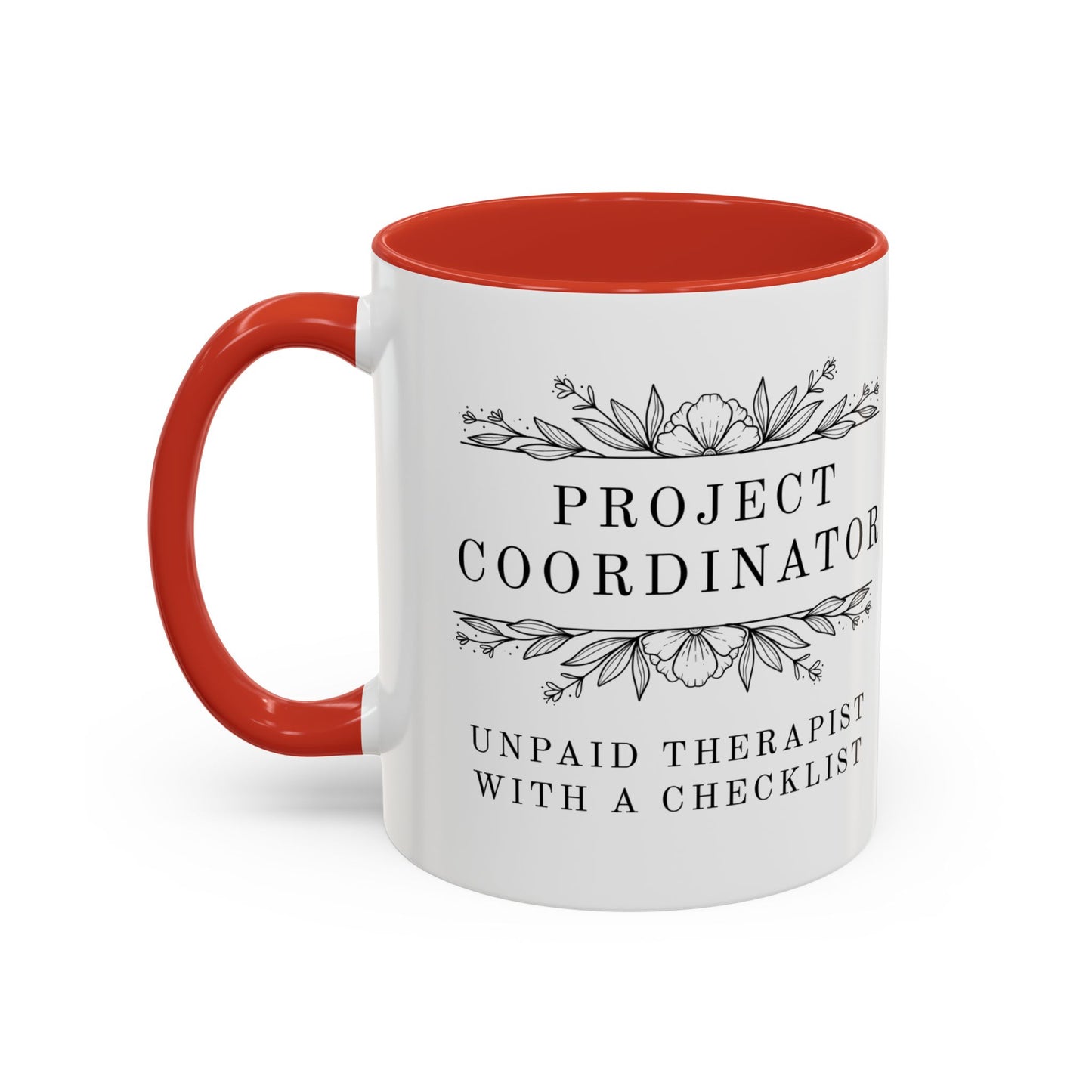 Project Coordinator Coffee Mug – “Unpaid therapist with a checklist.”