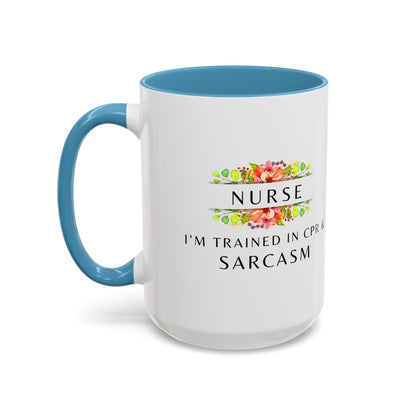 Nurse Floral Coffee Mug – "I’m Trained in CPR and Sarcasm"