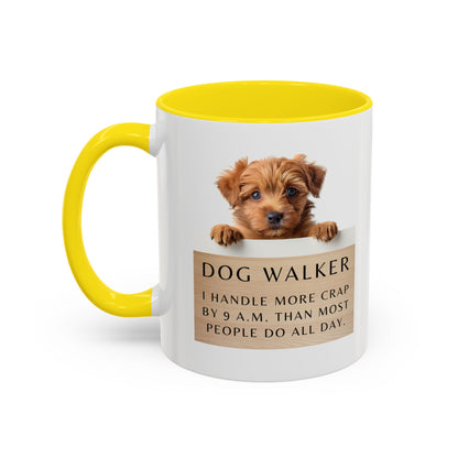 Dog Walker Coffee Mug – “I handle more crap before 9 a.m. than most people do all day.”