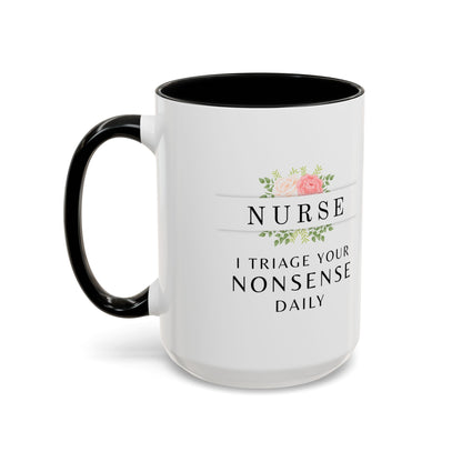 Nurse Floral Coffee Mug – "I Triage Your Nonsense Daily"