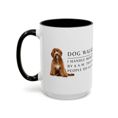 Dog Walker Doodle Coffee Mug – “I handle more crap before 9 a.m. than most people do all day.”