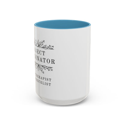 Project Coordinator Coffee Mug – “Unpaid therapist with a checklist.”