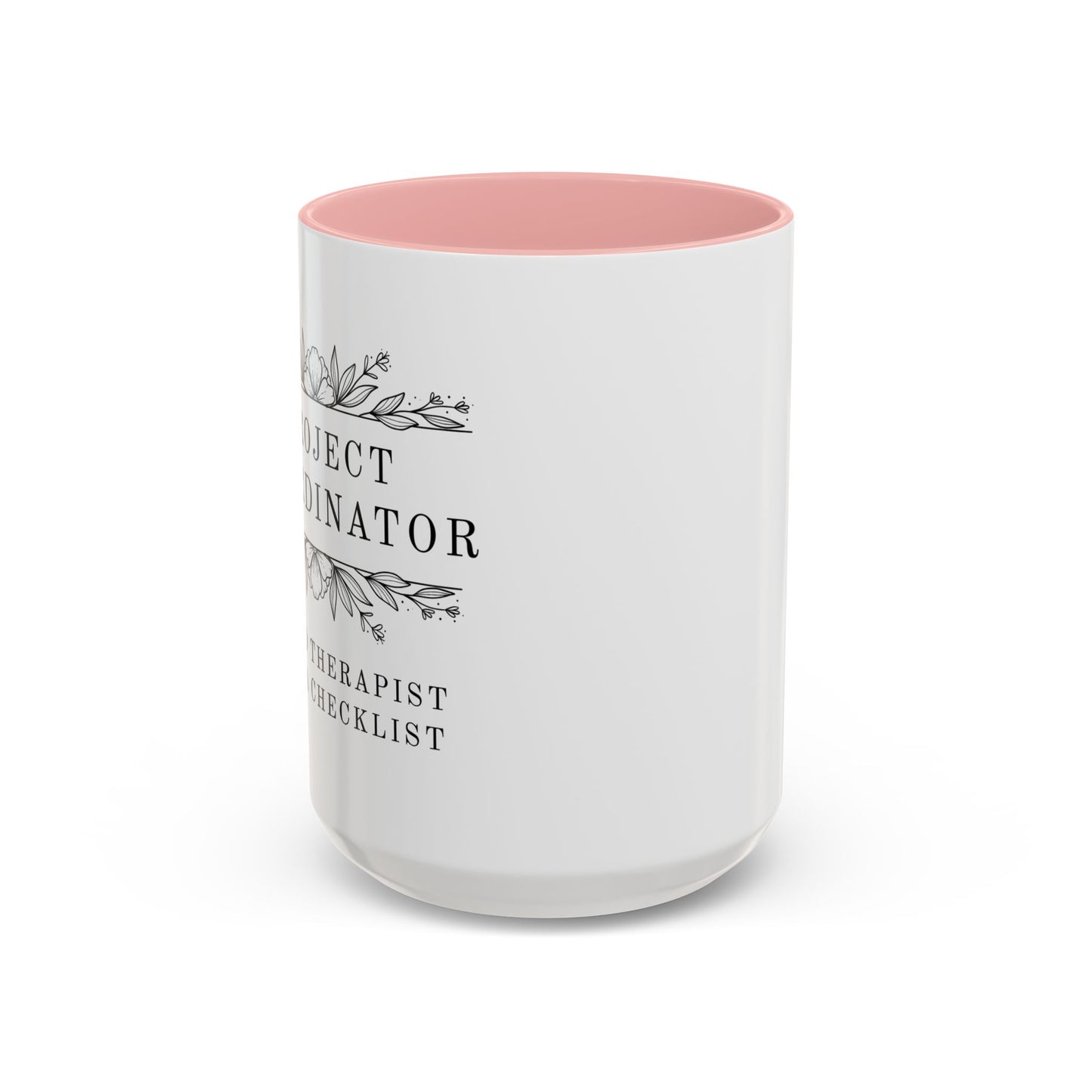 Project Coordinator Coffee Mug – “Unpaid therapist with a checklist.”