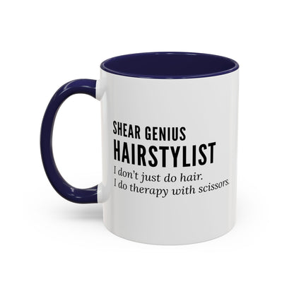 Hairstylist Coffee Mug – “I Don’t Just Do Hair, I Do Therapy with Scissors.”