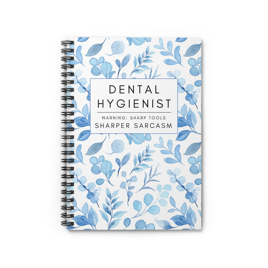 Dental Hygienist Floral Notebook – "Warning: Sharp Tools, Sharper Sarcasm"