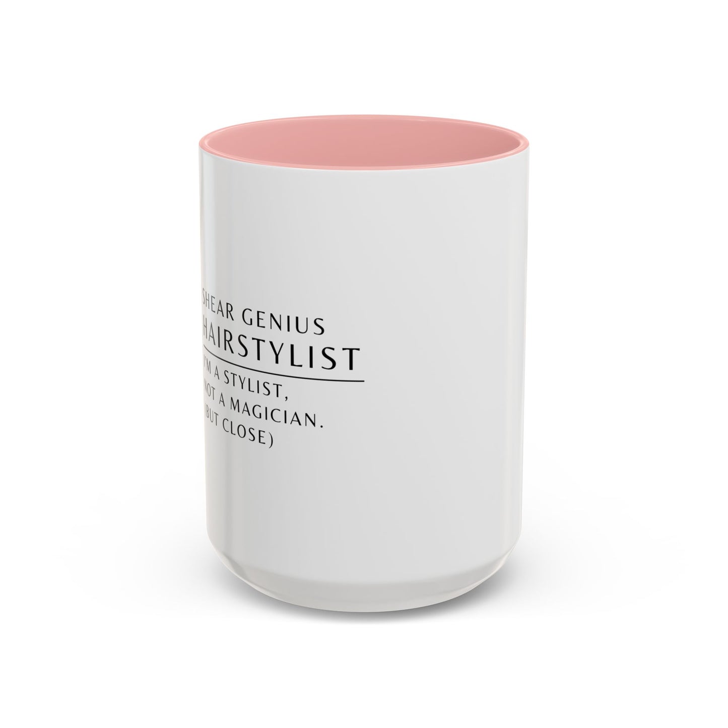 Hairstylist Coffee Mug – “I’m a Stylist, Not a Magician. (But Close.)”