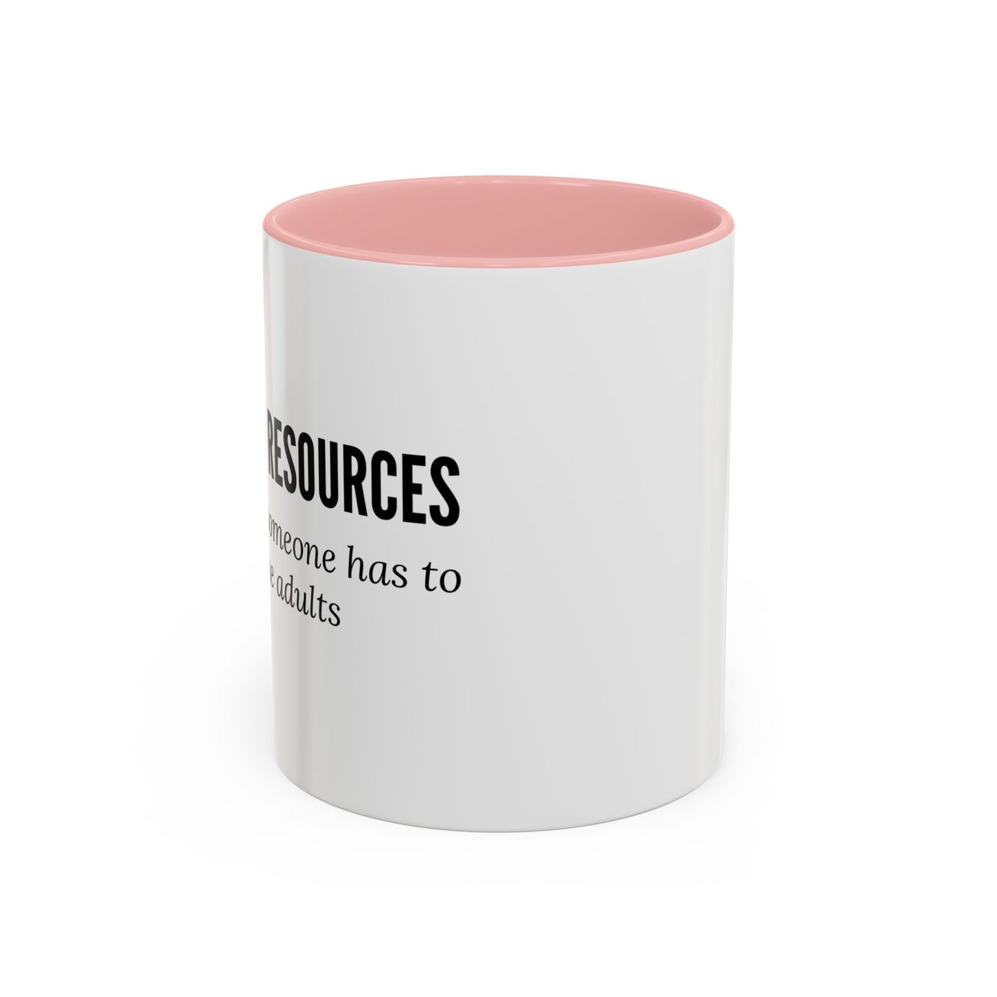 Human Resources Coffee Mug: "Because Someone Has to Babysit the Adults"