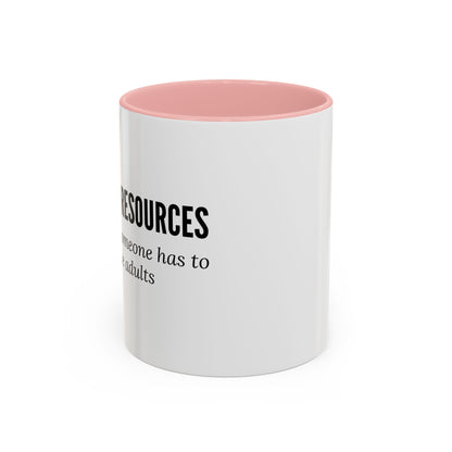 Human Resources Coffee Mug: "Because Someone Has to Babysit the Adults"