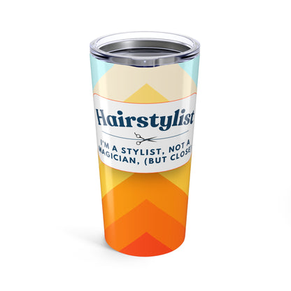 Hairstylist Tumbler 20 oz. – “I’m a Stylist, Not a Magician (But Close)”