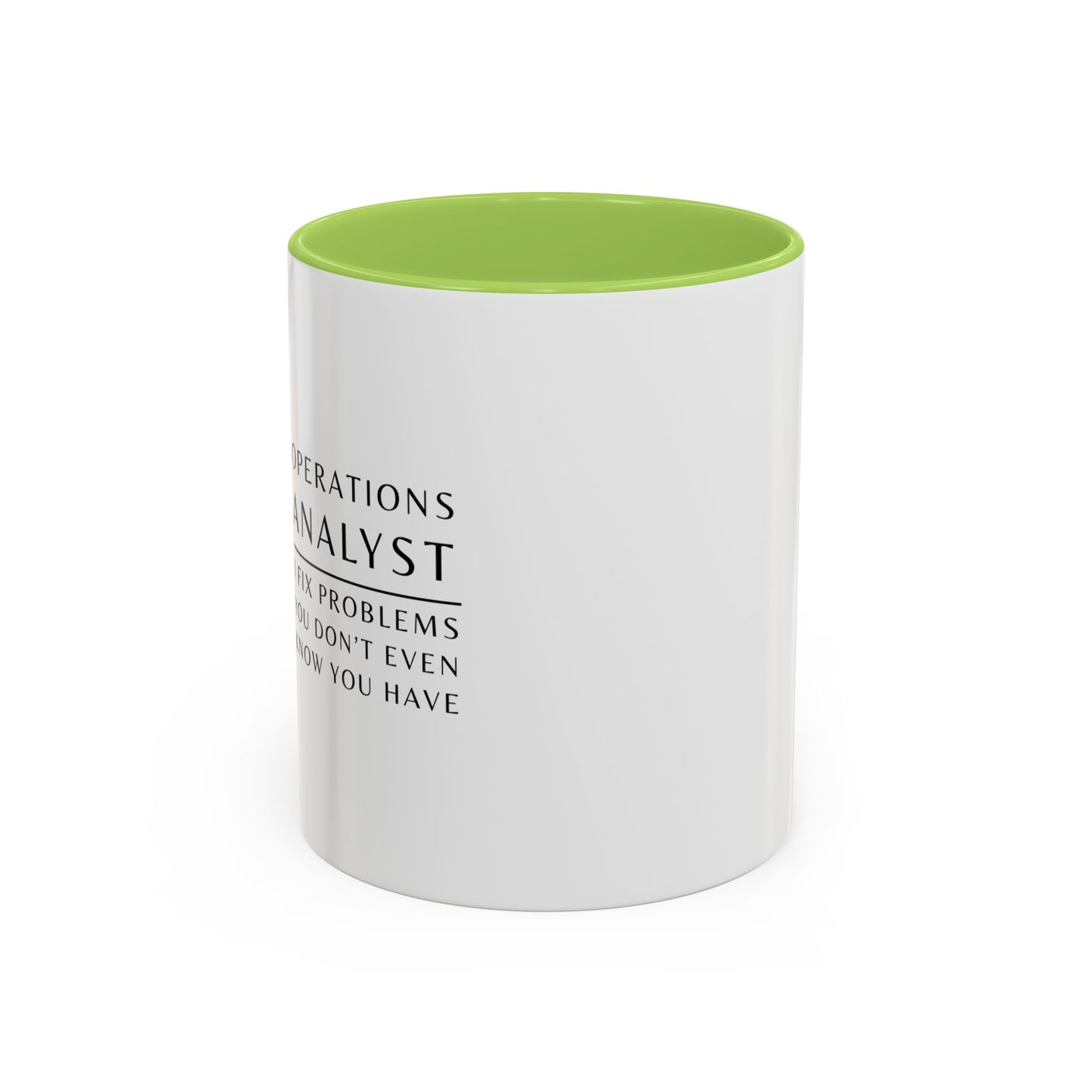 Operations Analyst Coffee Mug – “I Fix Problems You Don’t Even Know You Have”