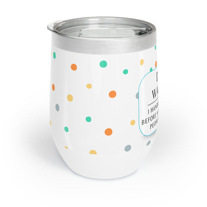 Dog Walker Wine Tumbler: “I Handle More Crap Before 9 A.M. Than Most People Do All Day “