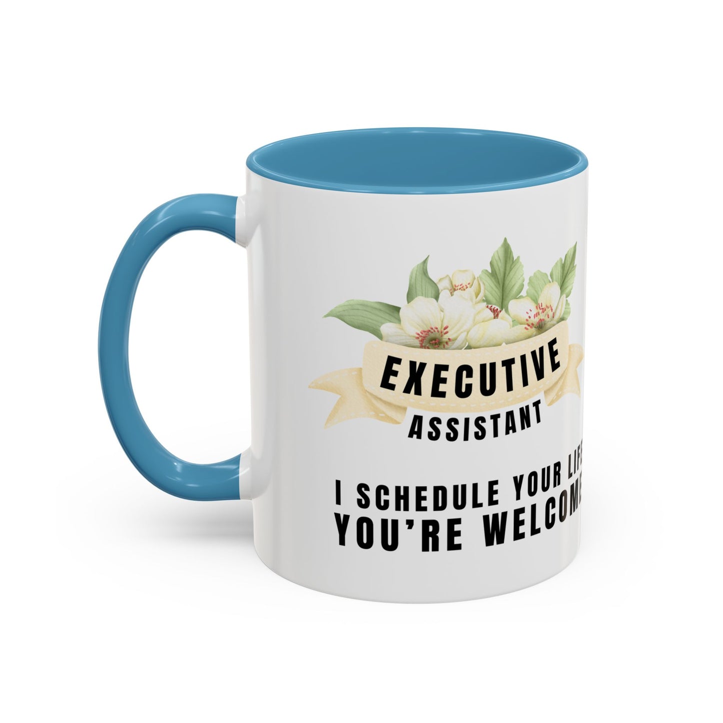 Executive Assistant Floral Coffee Mug - "I schedule your life. You're welcome."